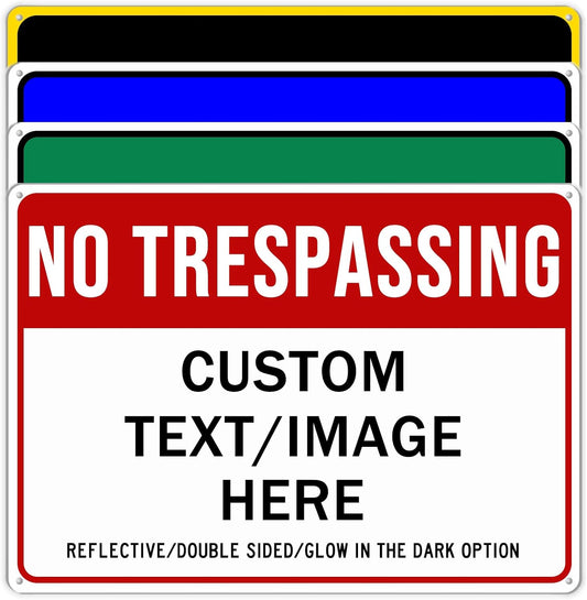 Custom No Trespassing Sign, Glow in the Dark/Reflective Option, Personalized Aluminum Warning Signs, Customize for Business, Yard, Garden, School, Indoor/Outdoor Use 12''x8''