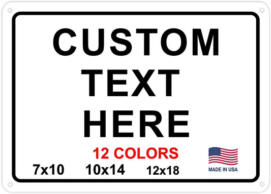 Custom Signs Outdoor Metal for Home Office Business, Personalized, Door, Porch, Delivery, Man Cave, Shop, Garage, Street. For Outside or Inside Use. Our Metal Signs Are UV Printed Solid Aluminum 18x12