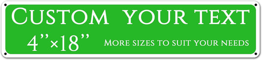 Custom Sign, Custom Indoor/Outdoor Decorative Sign，Aluminum Weatherproof Metal Sign Multiple Sizes, Customize for Office, Business, Workplace, office, Home, Delivery Signs(4 * 18 Inch)