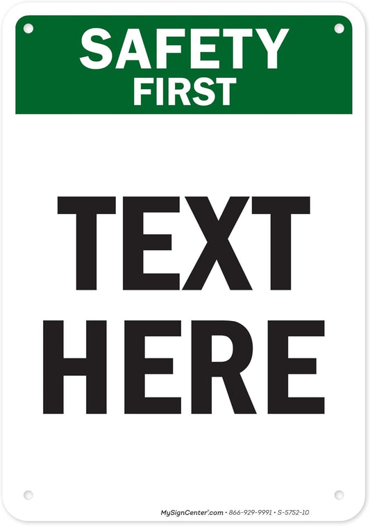Custom Safety First Sign, OSHA Sign, 7x10 Inches, 55 mil thick HDPE (high density polyethylene), Made in USA by My Sign Center