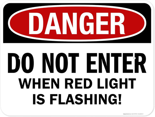 Danger Do Not Enter When Red Light is Flashing Sign, 18x24 Inches, Rust Free .063 Aluminum, Fade Resistant, Made in USA by My Sign Center