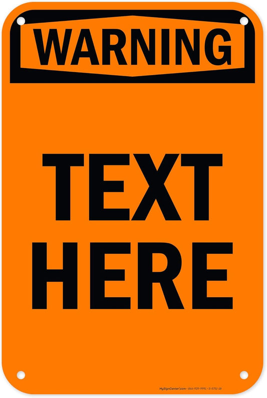 Custom warning Sign, OSHA Sign, 12x18 Inches, 55 mil thick HDPE (high density polyethylene), Made in USA by My Sign Center