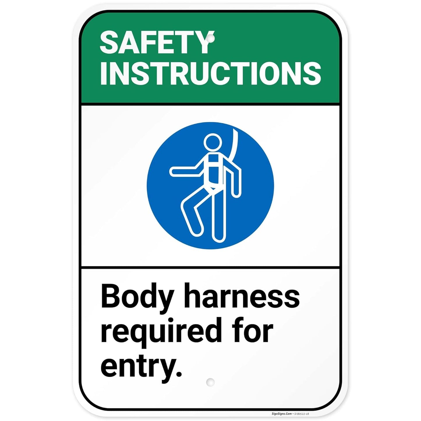 Safety Instructions Body Harness Required For Entry Sign, 12x18 Inches, 55 mil thick HDPS (high density polystyrene), Made in USA by Sigo Signs