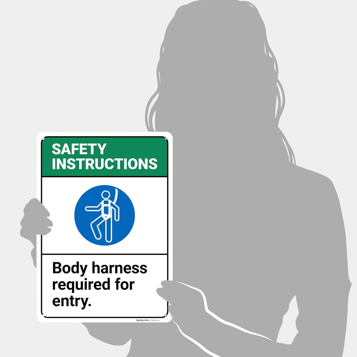 Safety Instructions Body Harness Required For Entry Sign, 10x14 Inches, 55 mil thick HDPS (high density polystyrene), Made in USA by Sigo Signs