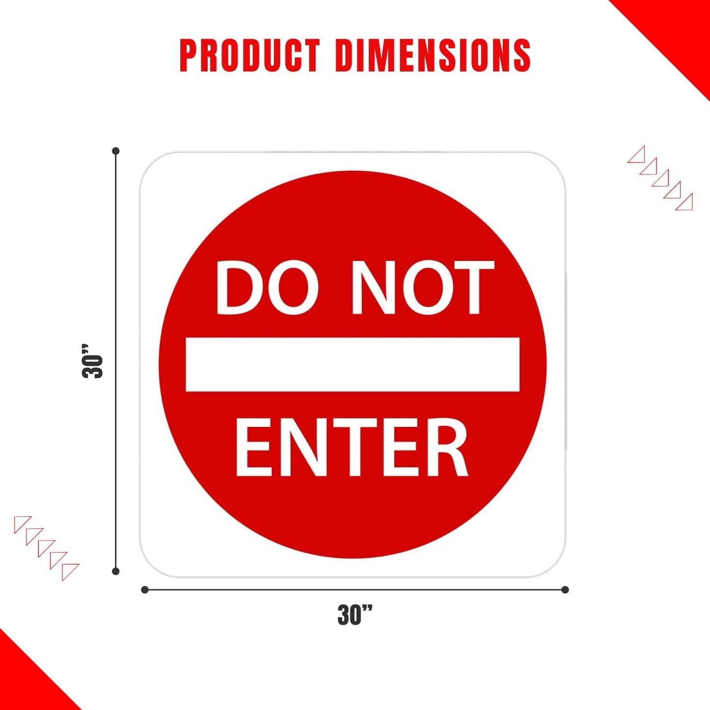 Do Not Enter Sign 30 x 30. A Real Sign. 3M High Intensity Prismatic Reflective Sheeting with 10 Years Warranty.