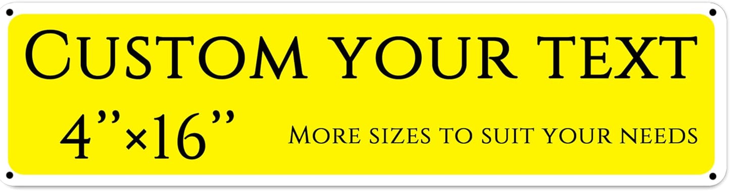 Custom Sign,street signs customized，Aluminum Weatherproof Metal Sign Multiple Sizes, Customize for Shops, hotels, floor, Business, Workplace, office, Home, Delivery Signs(4 * 16 Inch)