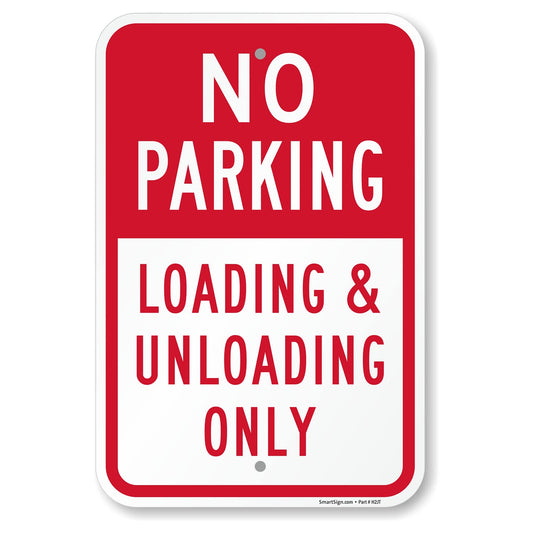 SmartSign Basics 18 x 12 inch “No Parking - Loading And Unloading Only” Metal Sign, 120 mil Aluminum Composite (ACM), Engineer Grade Reflective Material, Red and White, Made in USA