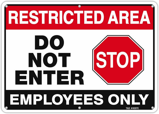 T&R Large Restricted Area Do Not Enter Employees Only Sign - 1 Pack - 14 x 10 Inches Rust Free .040 Aluminum - UV Protected, Waterproof, Weatherproof and Fade Resistant - 6 Pre-drilled Holes