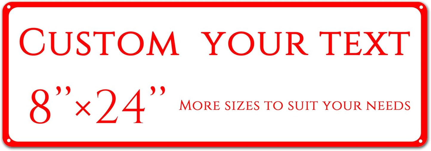 Custom Sign, Custom Indoor/Outdoor Decorative Sign，Double-sided,Aluminum Weatherproof Metal Sign Multiple Sizes, Customize for garden, Business, Workplace, office, Home, Delivery Signs(8 * 24 Inch)