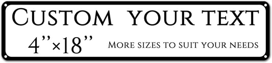 Custom Sign, Custom Indoor/Outdoor Decorative Sign，Aluminum Weatherproof Metal Sign Multiple Sizes, Customize for school,supermaket, Business, Workplace, office, Home, Delivery Signs(4 * 18 Inch)