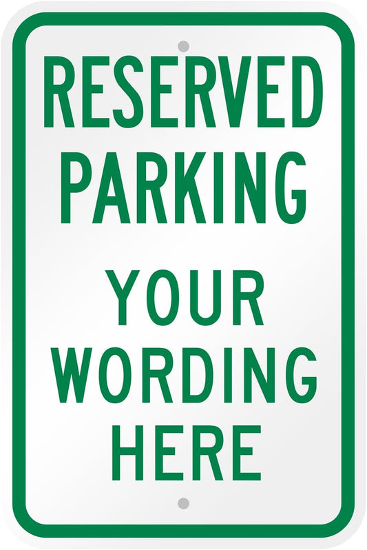 SmartSign Custom Reserved Parking Sign - 12 x 18 Inch, Add Text, 63 mil thick Laminated Aluminum, 3M Engineer Grade Reflective, Green and White, Made in USA