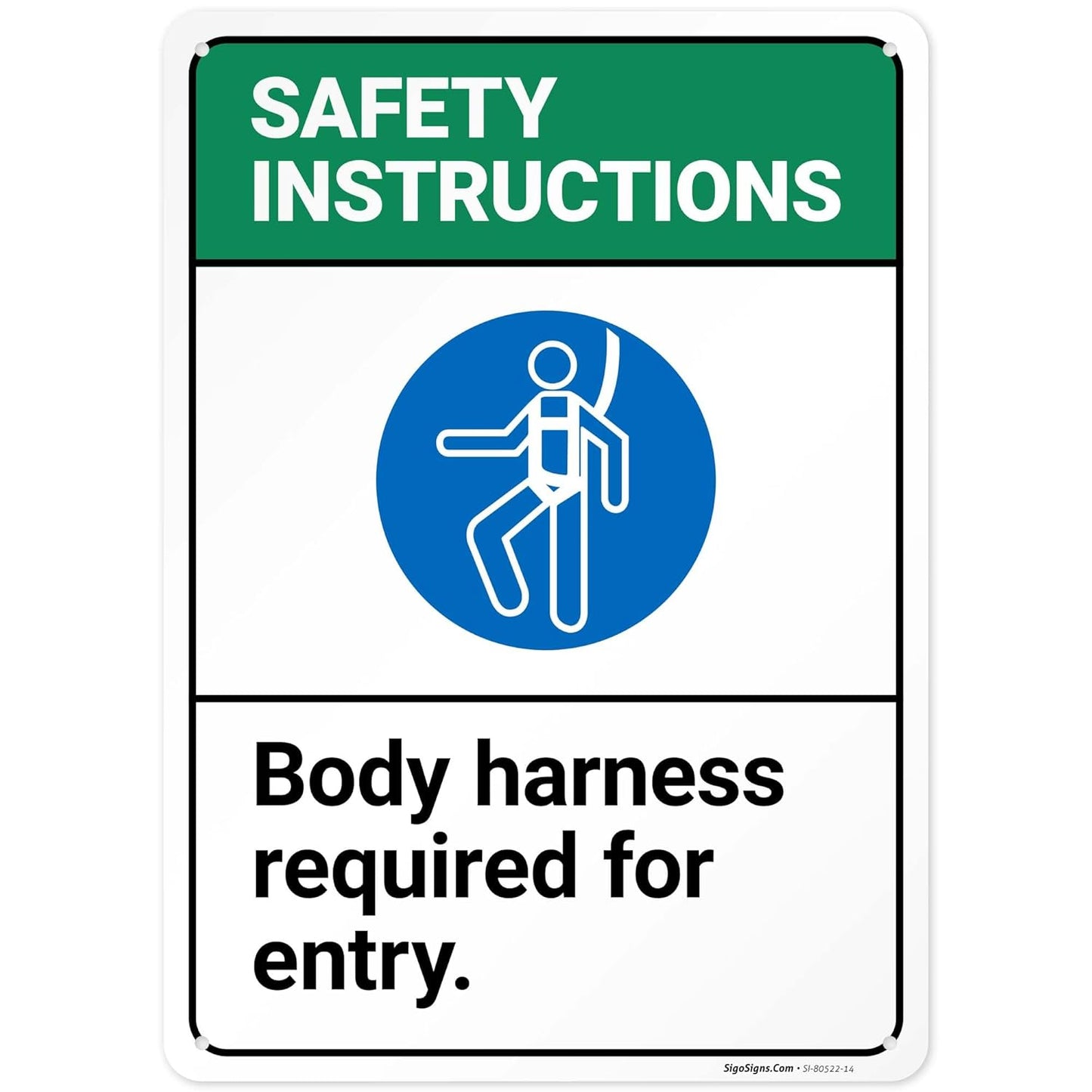Safety Instructions Body Harness Required for Entry Sign, 10x14 Inches, Rust Free .040 Aluminum, Fade Resistant, Made in USA by Sigo Signs