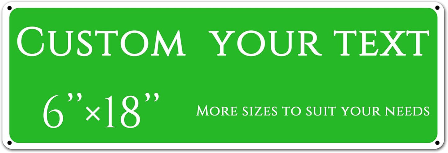 Custom Sign, street signs customized，Aluminum Weatherproof Metal Sign Multiple Sizes, Customize for Office, Business, Workplace, office, Home, Delivery Signs(6 * 18 Inch)