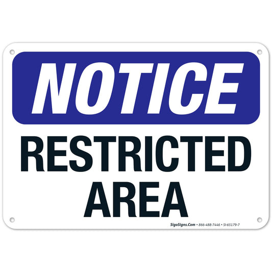 Notice Restricted Area Sign, 10x7 Inches, Rust Free .040 Aluminum, Fade Resistant, Made in USA
