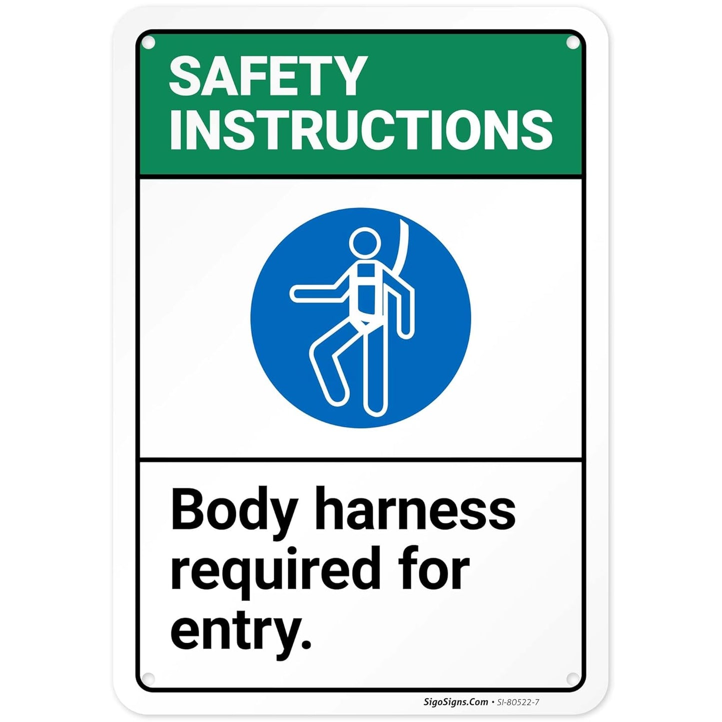 Safety Instructions Body Harness Required For Entry Sign, 10x7 Inches, 55 mil thick HDPS (high density polystyrene), Made in USA by Sigo Signs