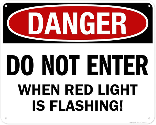 Danger Do Not Enter When Red Light is Flashing Sign, 24x30 Inches, 55 mil thick HDPS (high density polystyrene), Made in USA by My Sign Center