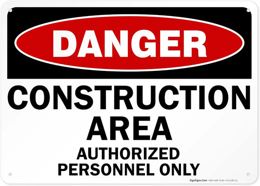 Danger Construction Area Sign, Authorized Personnel Only Sign, 10x14 Inches, Rust Free .040 Aluminum, Fade Resistant, Made in USA