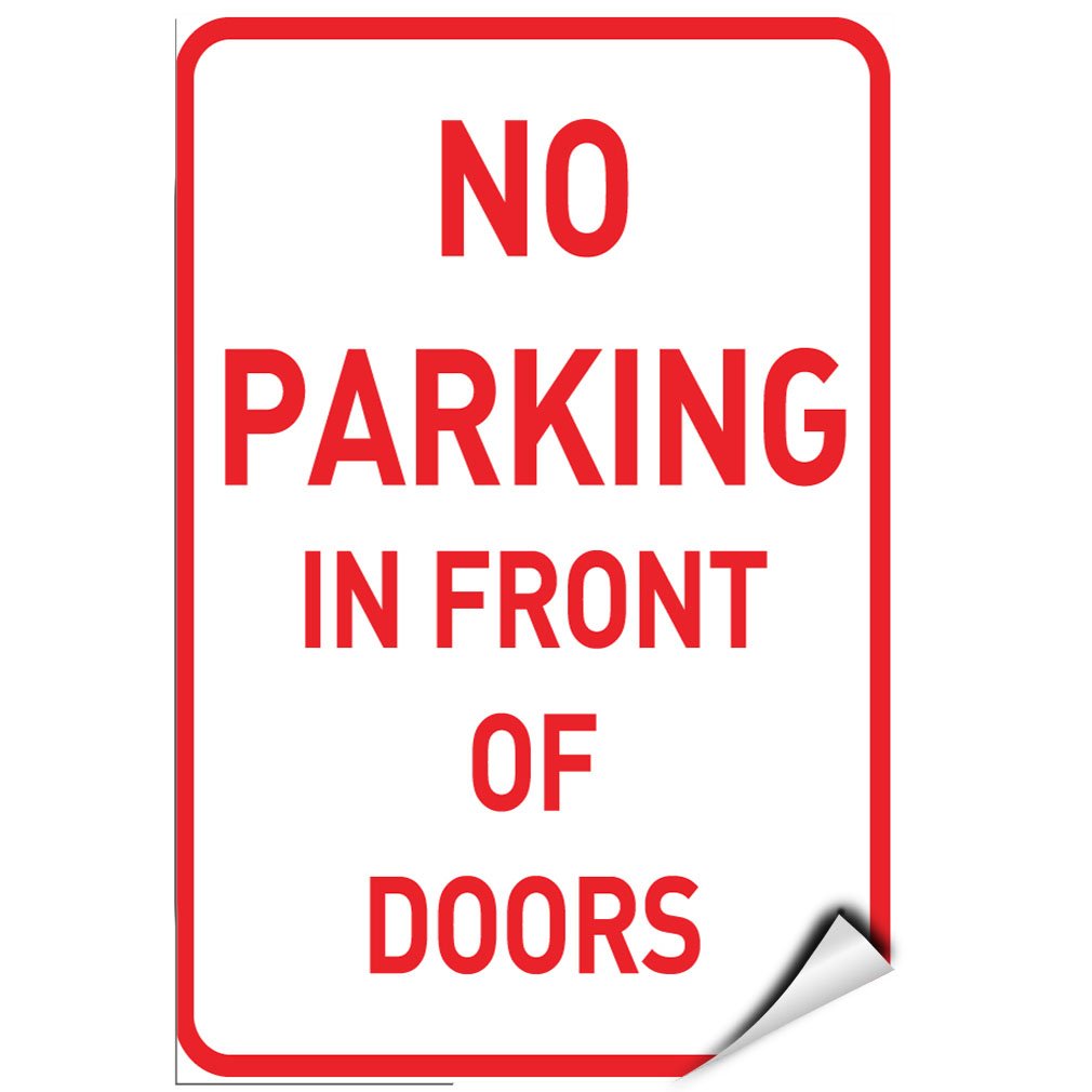 No Parking In Front Of Doors Parking Sign LABEL DECAL STICKER 12 inches x 18 inches