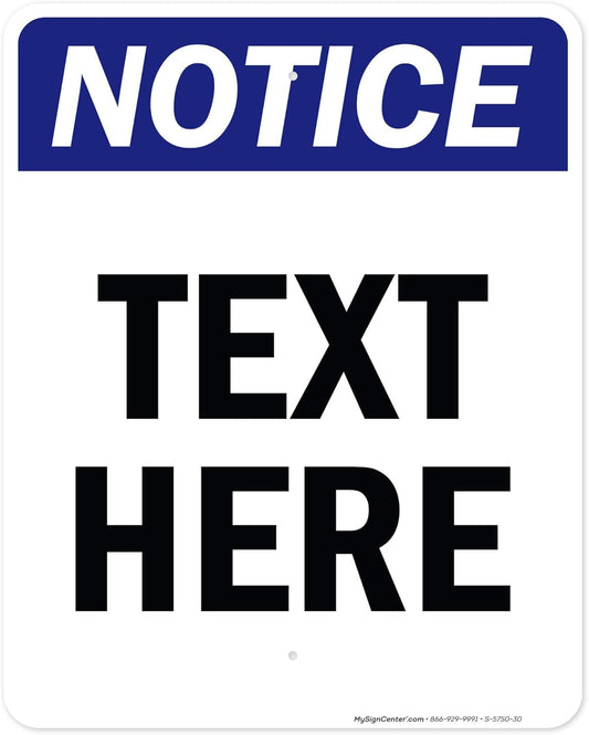 Custom Notice Sign, OSHA Sign, 24x30 Inches, Rust Free .063 Aluminum, Fade Resistant, Made in USA by My Sign Center