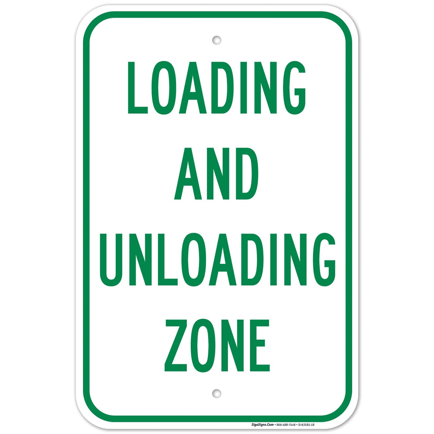 Loading and Unloading Zone Sign, 12x18 Inches, Rust Free .063 Aluminum, Fade Resistant, Made in USA