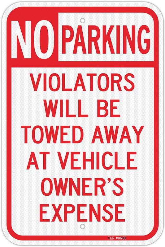 T&R Large No Parking Sign, Violators Will Be Towed Away at Vehicle Owner's Expense Sign, 18" x 12" Engineer Grade Reflective Sheeting, Rust Free Aluminum, Weather Resistant, Waterproof, Fade Resistant, 2 Pre-drilled Holes