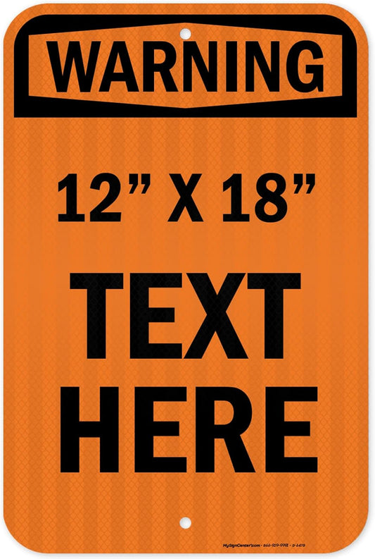 Custom warning Sign, OSHA Sign, 12x18 Inches, 3M EGP Reflective, Rust Free .063 Aluminum, Fade Resistant, Made in USA by My Sign Center