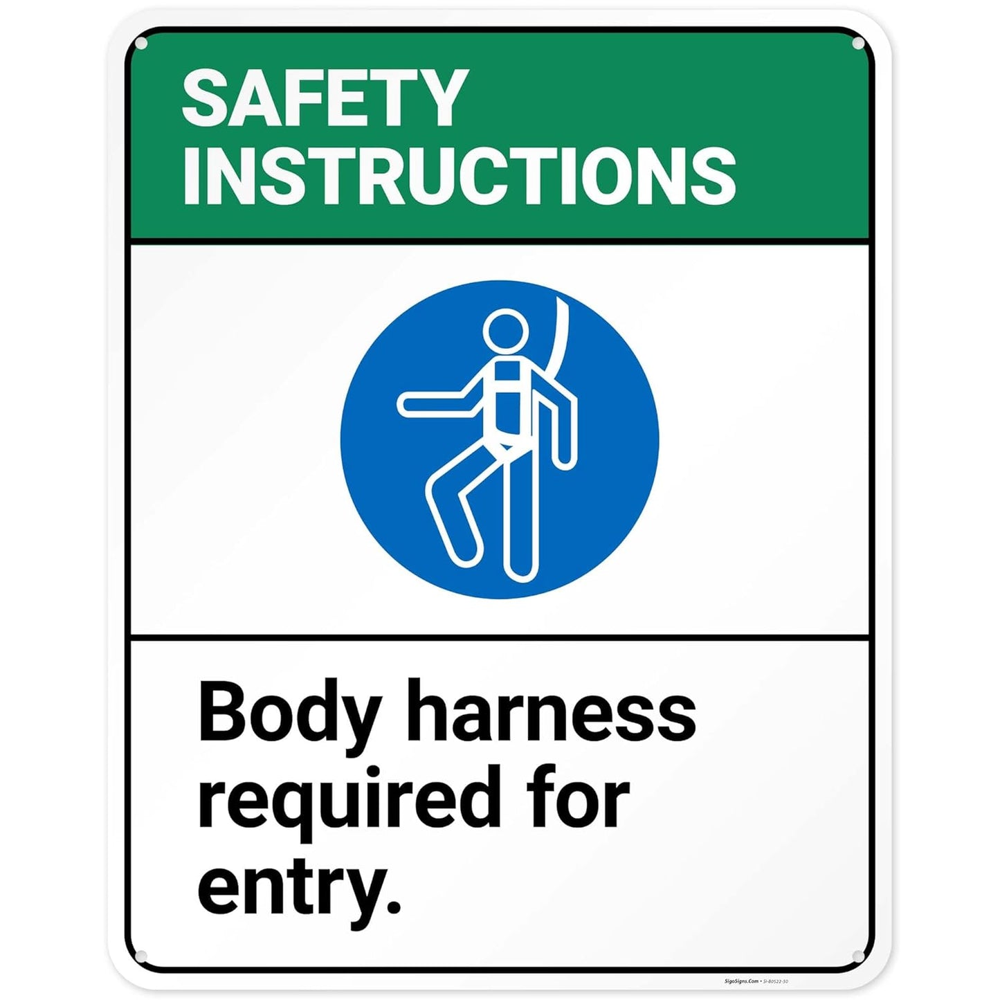 Safety Instructions Body Harness Required For Entry Sign, 24x30 Inches, 55 mil thick HDPS (high density polystyrene), Made in USA by Sigo Signs