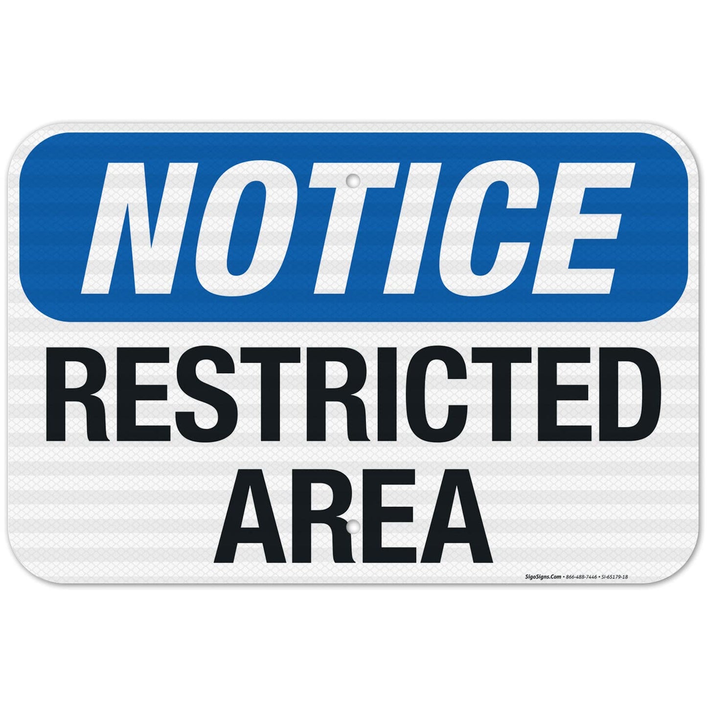 Notice Restricted Area Sign, 12x18 Inches, 3M EGP Reflective .063 Aluminum, Fade Resistant, Made in USA
