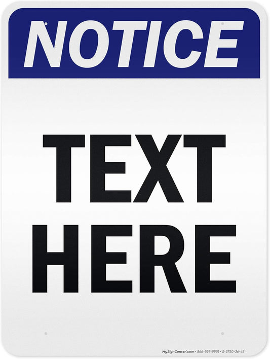 Custom Notice Sign, OSHA Sign, 36x48 Inches, Reflective, Rust Free DiBound, Fade Resistant, Made in USA by My Sign Center