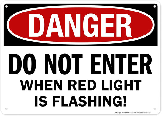 Danger Do Not Enter When Red Light is Flashing Sign, 10x14 Inches, 55 mil thick HDPS (high density polystyrene), Made in USA by My Sign Center