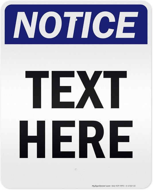 Custom Notice Sign, OSHA Sign, 24x30 Inches, 3M EGP Reflective, Rust Free .080 Aluminum, Fade Resistant, Made in USA by My Sign Center