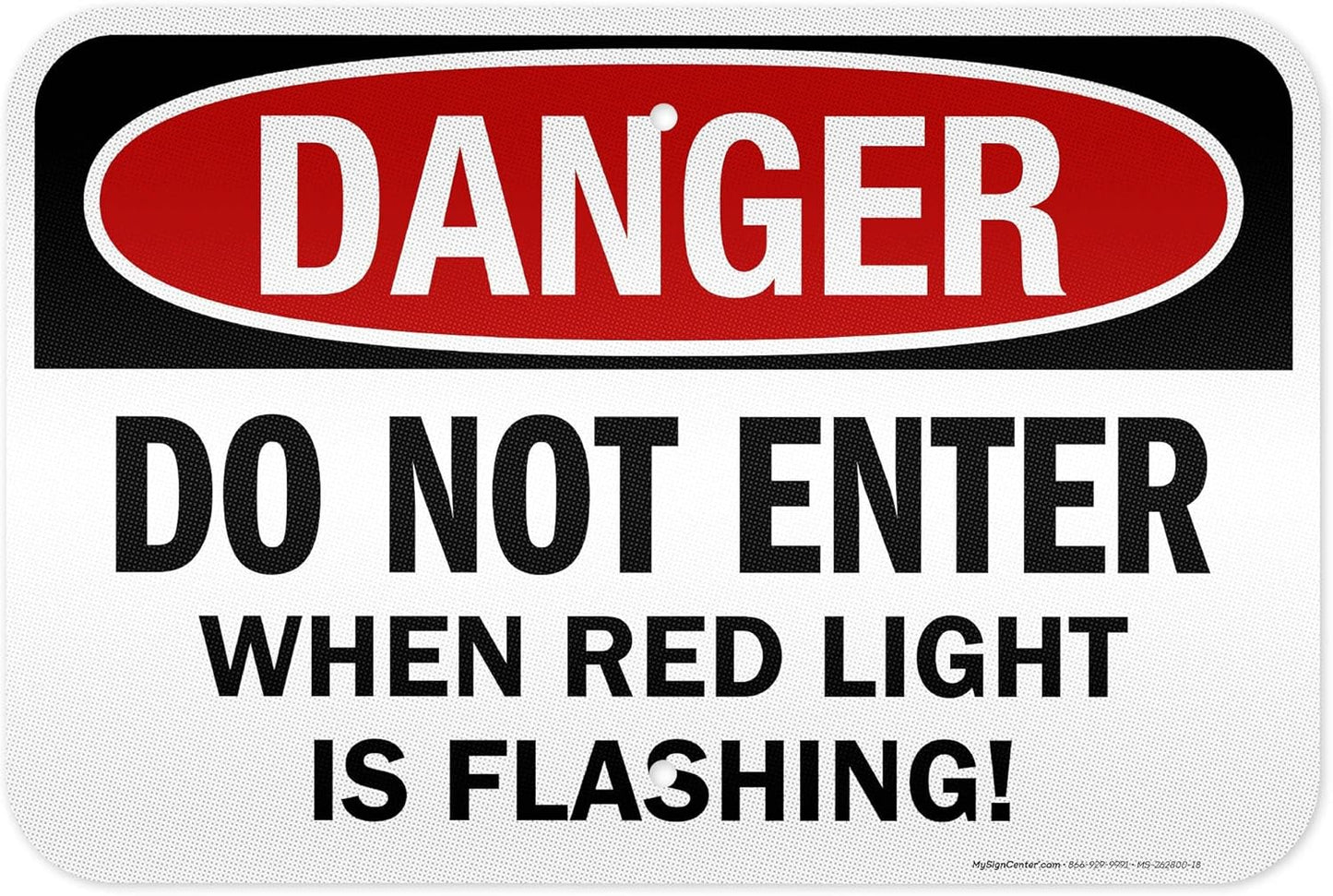 Danger Do Not Enter When Red Light is Flashing Sign, 12x18 Inches, 3M EGP Reflective .063 Aluminum, Fade Resistant, Made in USA by My Sign Center